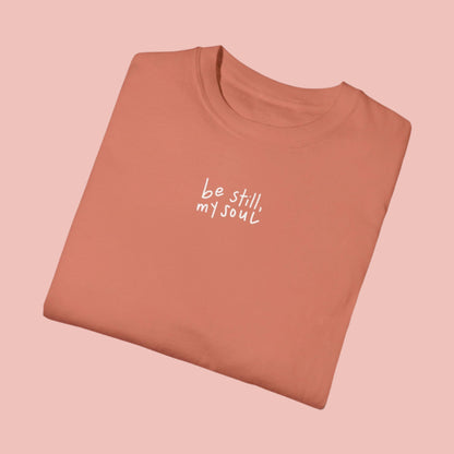 "Be Still, My Soul" Premium Terracotta T-Shirt