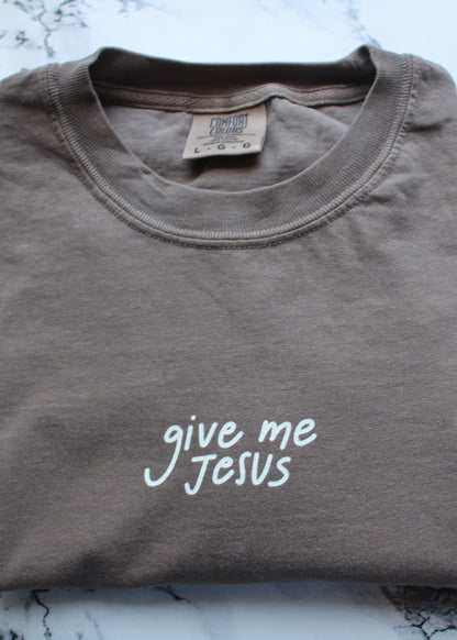 "Give Me Jesus" Espresso Premium Shirt